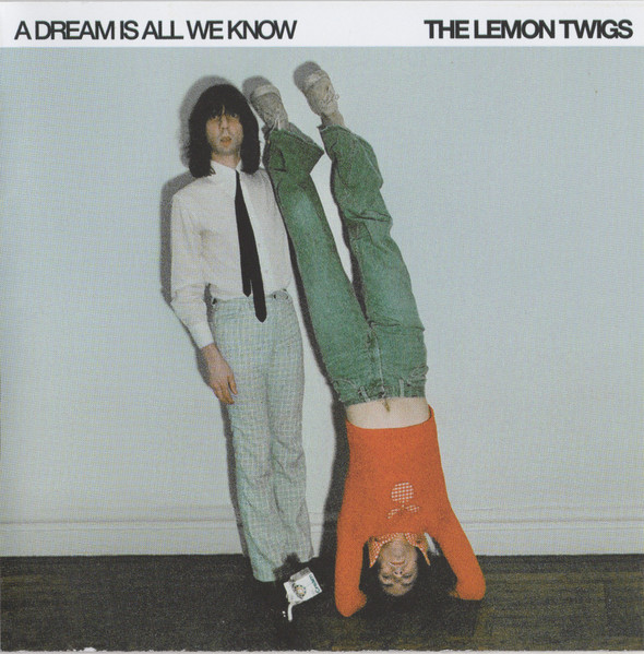 THE LEMON TWIGS - A DREAM IS ALL WE KNOW