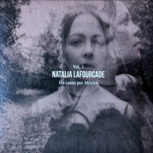 NATALIA LAFOURCADE - UN CANTO POR MEXICO VOL 1