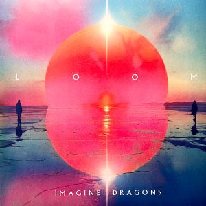 IMAGINE DRAGONS - LOOM