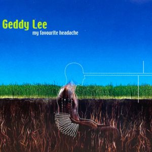 GEDDY LEE - MY FAVOURITE HEADACHE