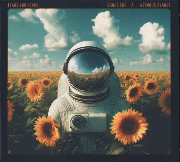 TEARS FOR FEARS - SONGS FOR A NERVOUS PLANET