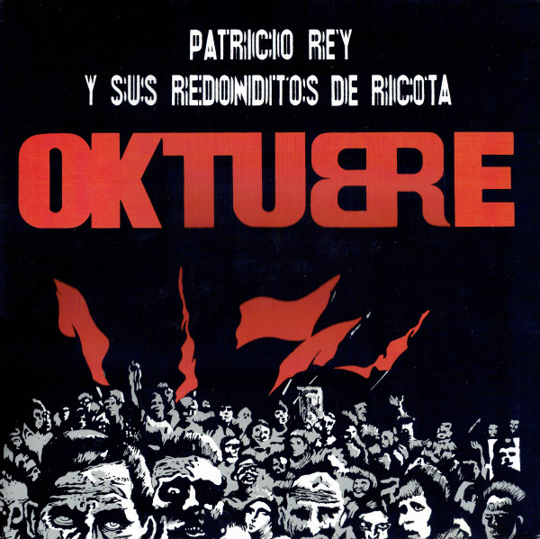 PATRICIO REY Y SUS REDONDITOS DE RICOTA - OKTUBRE