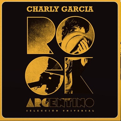 CHARLY GARCIA - ROCK ARGENTINO/ SELECCION UNIVERSAL/ CHARLY GARCIA