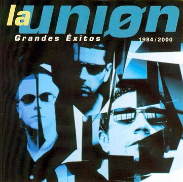 LA UNION - GRANDES EXITOS 1984 - 2000