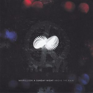 MARILLION – A SUNDAY NIGHT ABOVE THE RAIN