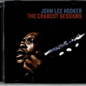 JOHN LEE HOOKER - THE CHARCOT SESSIONS