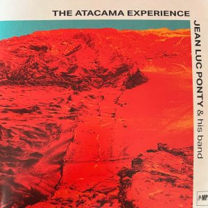 JEAN-LUC PONTY & HIS BAND - THE ATACAMA EXPERIENCE