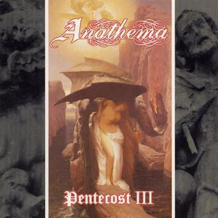 ANATHEMA - PENTECOST III