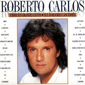 ROBERTO CARLOS - TODOS SUS GRANDES EXITOS (SUS 20 MEJORES CANCIONES)