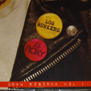 LOS BUNKERS - AT THE ROXY / GRAN RESERVA VOL 1