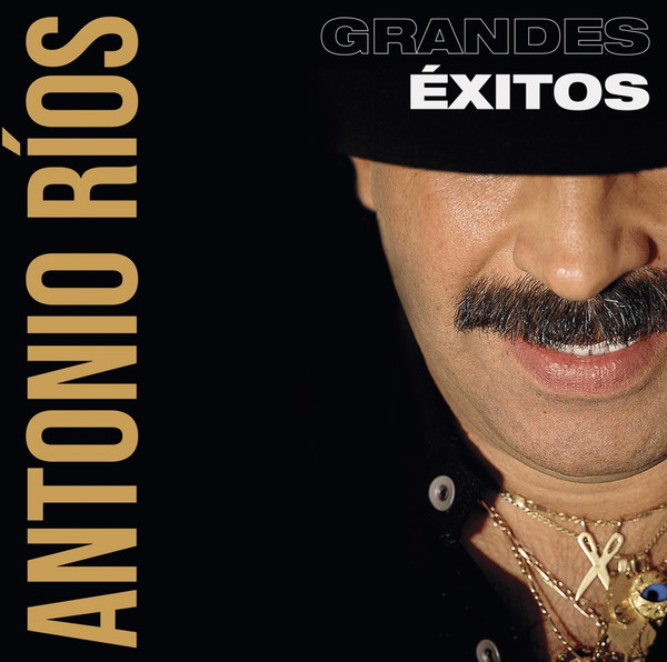 ANTONIO RIOS - GRANDES EXITOS