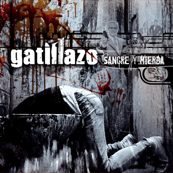 GATILLAZO - SANGRE Y MIERDA