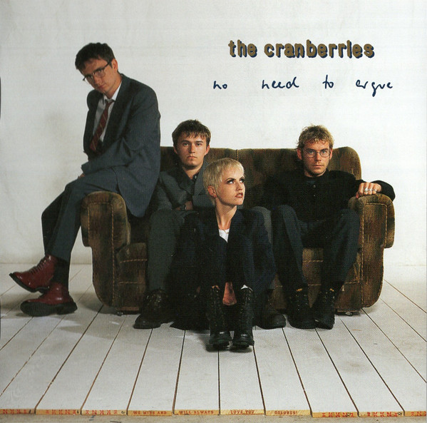 THE CRANBERRIES - NO NEED TO ARGUE
