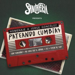 SANTA FERIA - PATEANDO CUMBIAS - HOMENAJE A JORGE GONZALEZ
