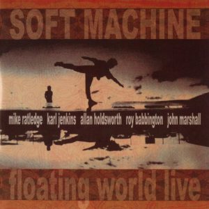 SOFT MACHINE  FLOATING WORLD LIVE