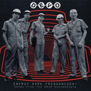DEVO - ENERGY DOME FREQUENCIES / SONGS FROM THE DEVO DOCUMENTARY