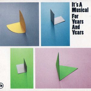 ITS A MUSICAL - FOR YEARS AND YEARS