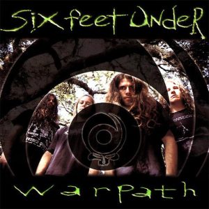 SIX FEET UNDER - WARPATH