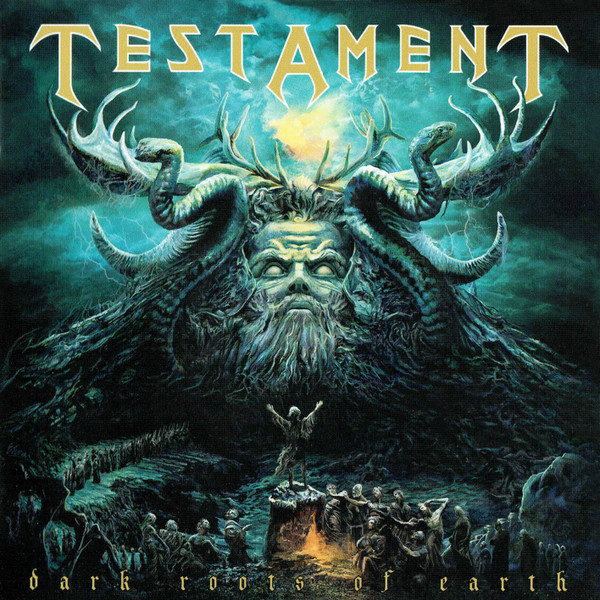 TESTAMENT - DARK ROOTS OF EARTH