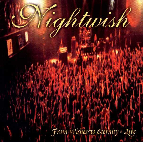 NIGHTWISH - FROM WISHES TO ETERNITY LIVE