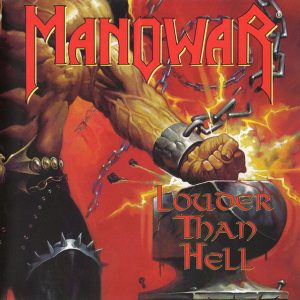 MANOWAR - LOUDER THAN HELL