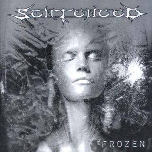 SENTENCED - FROZEN