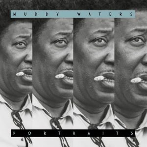 MUDDY WATERS - PORTRAITS