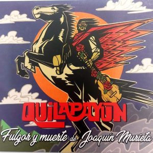 QUILAPAYUN - FULGOR Y MUERTE DE JOAQUIN MURIETA