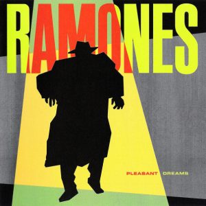RAMONES - PLEASANT DREAMS