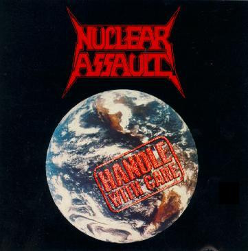 NUCLEAR ASSAULT - HANDLE WITH CARE
