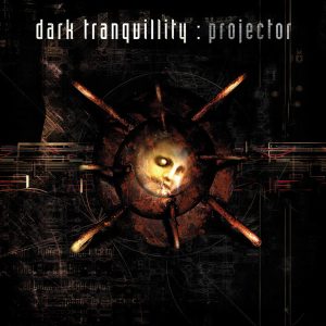 DARK TRANQUILLITY - PROJECTOR