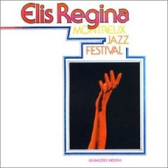 ELIS REGINA -  MONTREUX JAZZ FESTIVAL