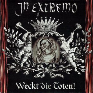 IN EXTREMO - WECKT DIE TOTEN