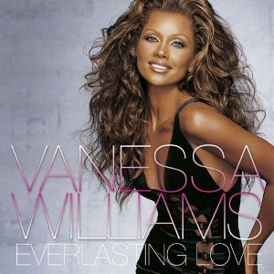 VANESSA WILLIAMS - EVERLASTING LOVE