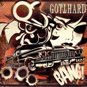 GOTTHARD - BANG