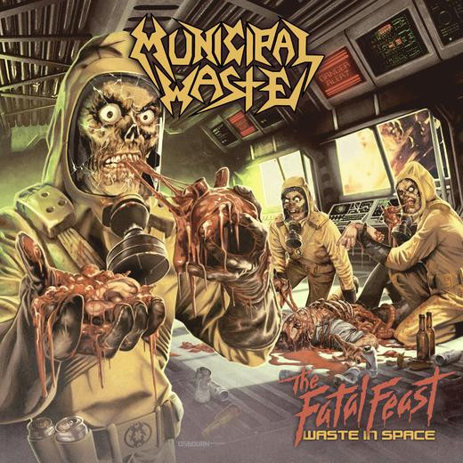 MUNICIPAL WASTE - THE FATAL FEAST - WASTE IN SPACE
