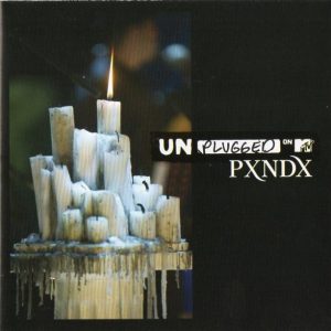 PXNDX - UNPLUGGED ON MTV