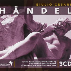 HANDEL / MARTINE DUPUIS / PATRIZIA ORCIANI / RAQUEL PIEROTTI / JOSELLA LIGI / SUSSANA ANSLEMI / ORCHESTRA PRO ARTE BASSANO / MARCELLO PANNI - GIULIO CESARE