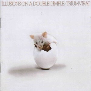 TRIUMVIRAT - ILLUSIONS ON A DOUBLE DIMPLE