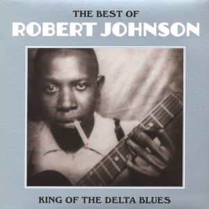 ROBERT JOHNSON - THE BEST OF ROBERT JOHNSON KING OF THE DELTA BLUES