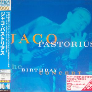 JACO PASTORIUS - THE BIRTHDAY CONCERT