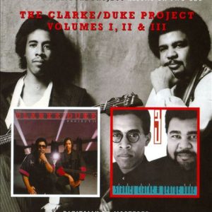 STANLEY CLARKE / GEORGE DUKE - THE CLARKE / DUKE PROJECT VOLUMES I, II &III