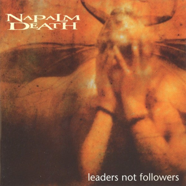 NAPALM DEATH - LEADERS NOT FOLLOWERS