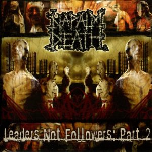 NAPALM DEATH - LEADERS NOT FOLLOWERS PART 2