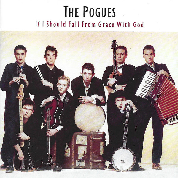 THE POGUES - IF I SHOULD FALL FROM GRACE WITH GOD