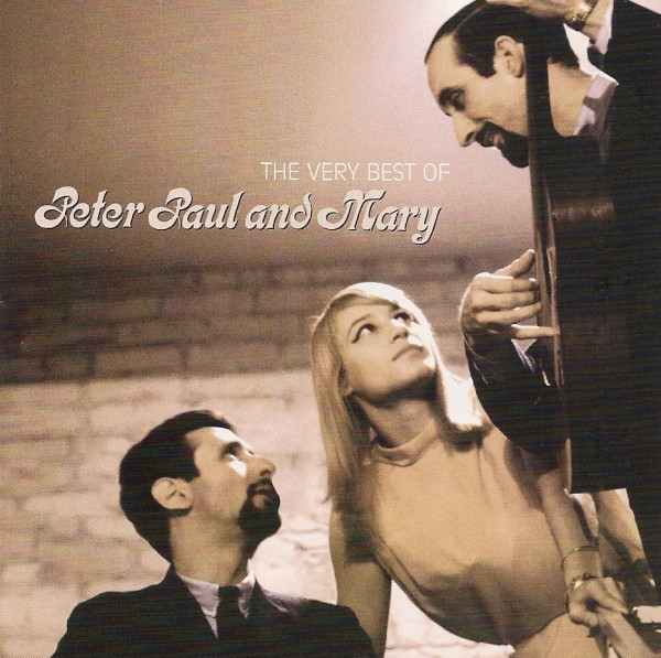 PETER PAUL AND MARY - THE VERY BEST OF PETER PAUL AND MARY