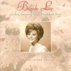 BRENDA LEE - ROCKIN AROUND THE CHRISTMAS TREE - THE DECCA CHRISTMAS RECORDINGS