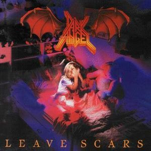 DARK ANGEL - LEAVE SCARS