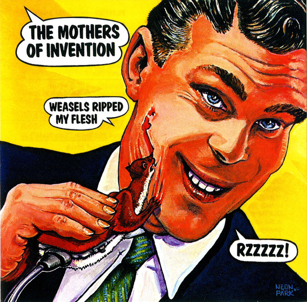 THE MOTHERS OF INVENTION - WEASELS RIPPED MY FLESH
