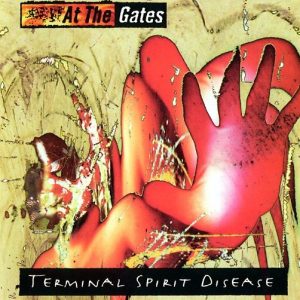 AT THE GATES - TERMINAL SPIRIT DISEASE